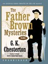 The Father Brown Mysteries, Volume 1 By G. K. Chesterton